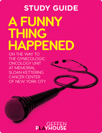 A Funny Thing Happened on the Way to the Gynecologic Oncology Unit at Memorial Sloan Kettering Cancer Center of New York City Study Guide