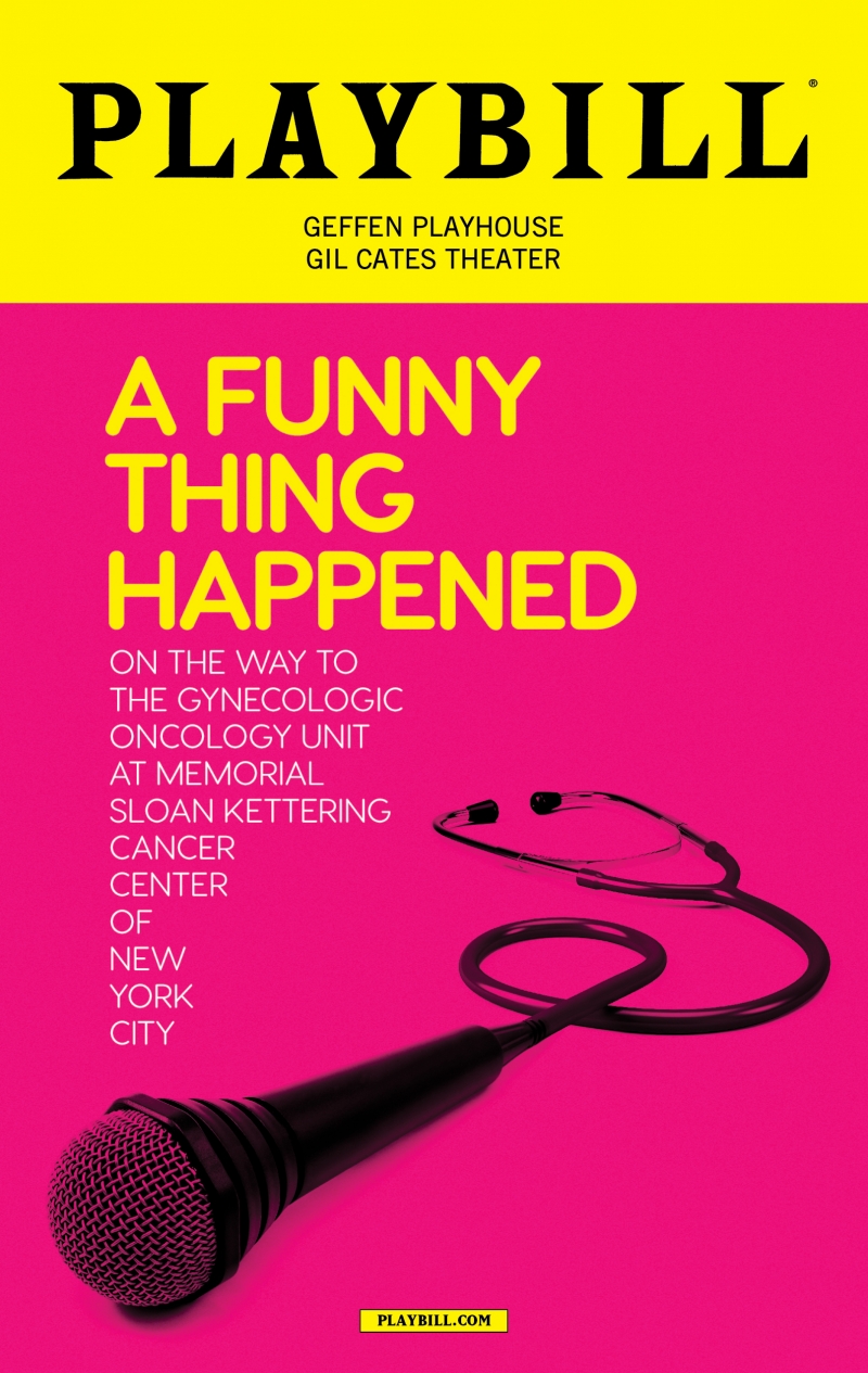 A Funny Thing Happened on the Way to the Gynecologic Oncology Unit at Memorial Sloan Kettering Cancer Center of New York City Playbill