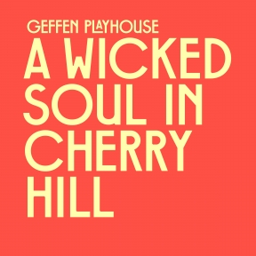 Geffen Playhouse Announces Full Cast of A Wicked Soul in Cherry Hill