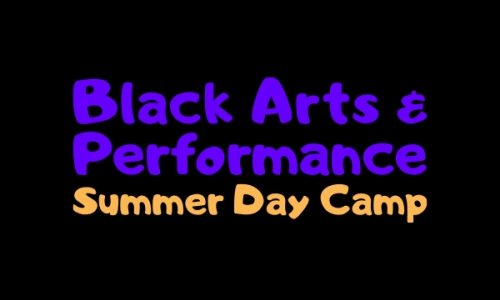 Black Arts & Performance Summer Day Camp